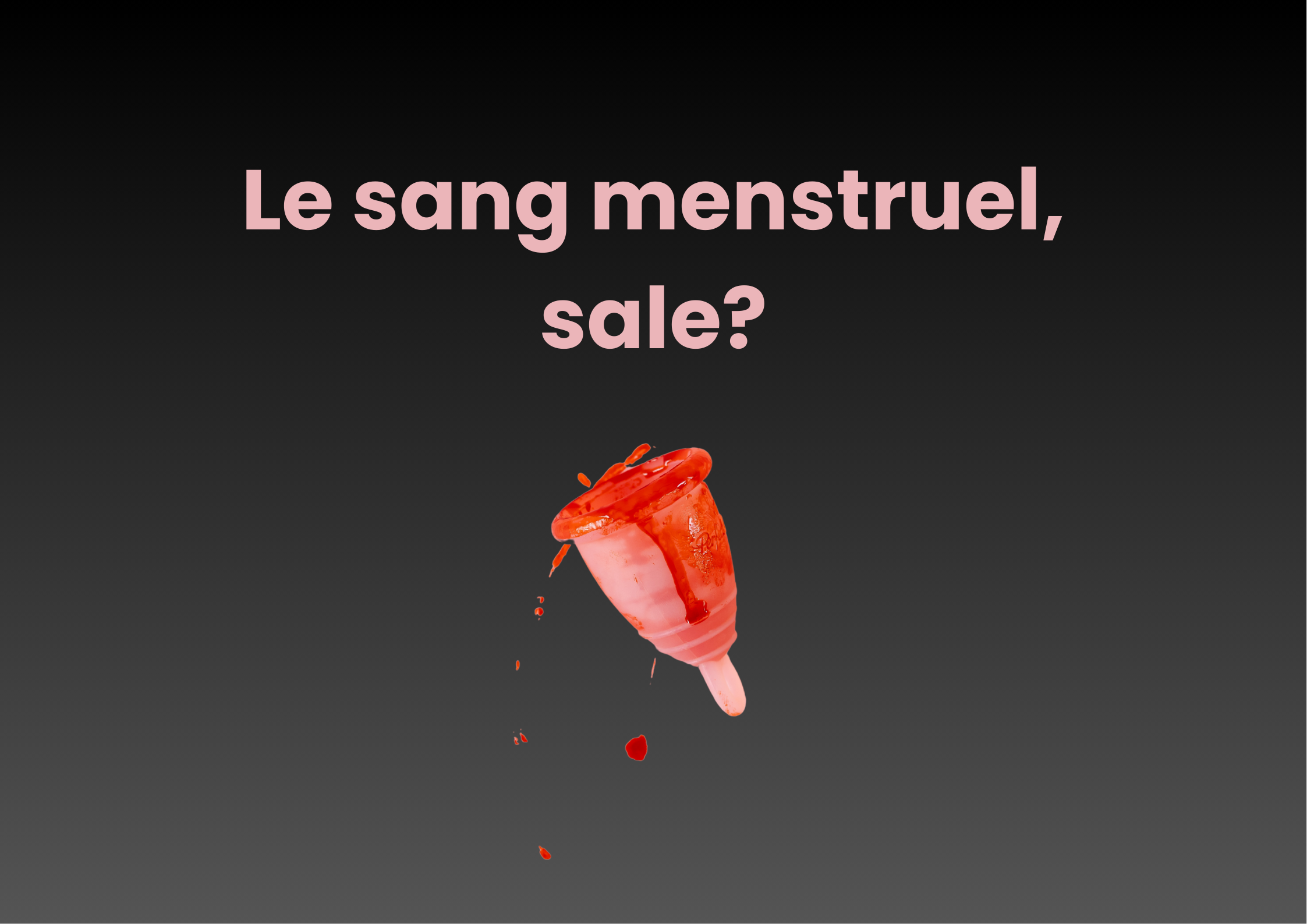 Le sang est-il sale ? NON. Et on va t’expliquer pourquoi. Image